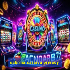 sabrina saraiva privacy